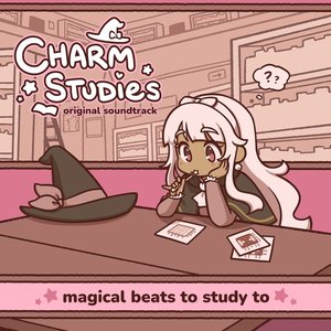 Charm Studies: Magical beats to study to (Original Soundtrack)