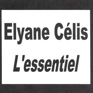 Elyane Célis - L'essentiel
