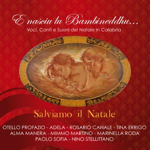 Salviamo il natale (E nasciu lu Bambineddhu, voci, canti e suoni del Natale in Calabria)