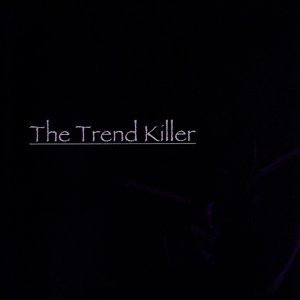 The Trend Killer