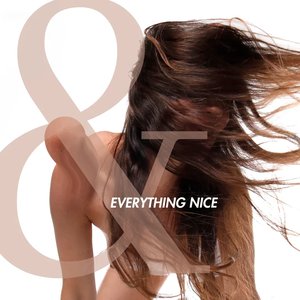 & Everything Nice - EP