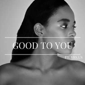 Good to You (feat. Vrs.Us)