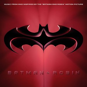 Batman & Robin (Music from and Inspired By the Motion Picture)