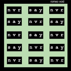 Romeo Void - Never Say Never - Zortam Music