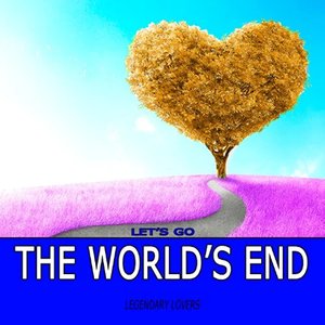 Let's Go the World's End