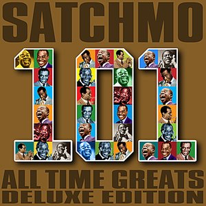 Satchmo - 101 All Time Greats (Deluxe Edition)