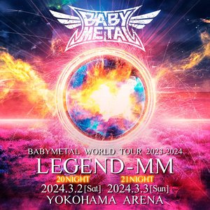 BABYMETAL WORLD TOUR 2023-2024 LEGEND-MM