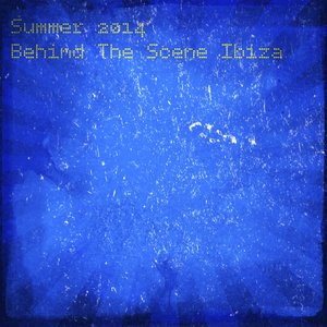 Summer 2014 Behind the Scene Ibiza (The Best of House Dance Music 35 Top Chart)