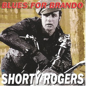 Shorty Rogers Blues For Brando