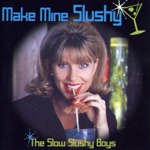 Make Mine Slushy