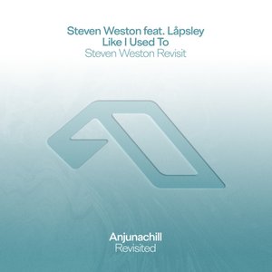 Like I Used To (Steven Weston Revisit)
