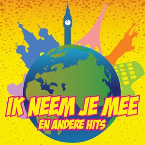 Ik Neem Je Mee En Andere Hits