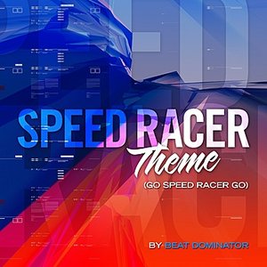 Speed Racer Theme (Go Speed Racer Go)