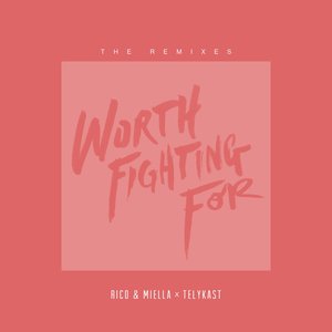 Worth Fighting For (Remixes)