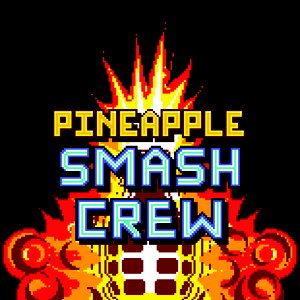 Pineapple Smash Crew Soundtrack