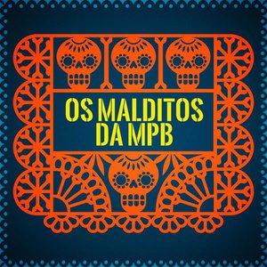 Os malditos da MPB