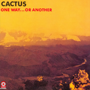 Cactus - One Way...Or Another Lyrics - Zortam Music