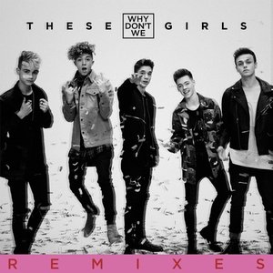 These Girls (Remixes) - Single