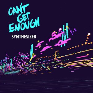 Can’t Get Enough Synthesizer