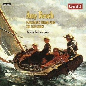 Piano Music by Amy Beach - Vol. 4, The Late Works