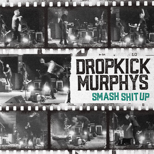 DROPKICK MURPHYS - Smash Shit Up Lyrics - Zortam Music