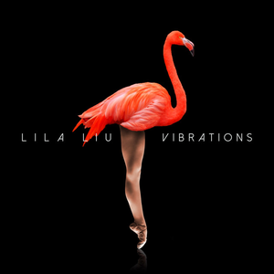 LILA LIU - Vibrations - Single - Zortam Music