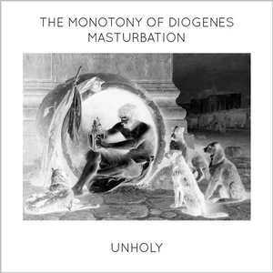 The Monotony of Diogenes Masturbation