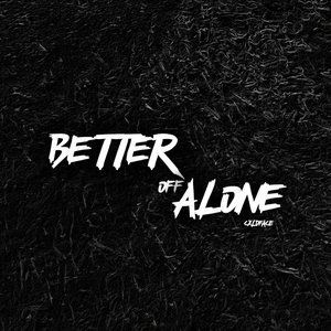 Better Off Alone