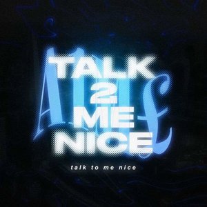 TALK 2 ME NICE