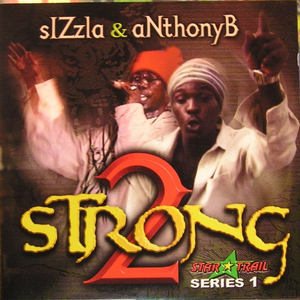 SIZZLA - 2 Strong Series 1 - Zortam Music
