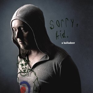 Sorry, kid