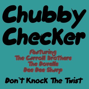Don't Knock the Twist (feat. The Caroll Brothers, the Dovells, Dee Dee Sharp)