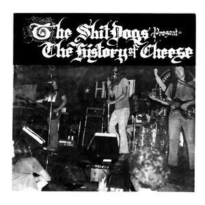 The Shit Dogs Present the History of Cheese