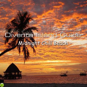 Diventa Island Guide (midnight Chill Guide)