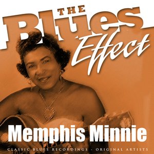 The Blues Effect - Memphis Minnie