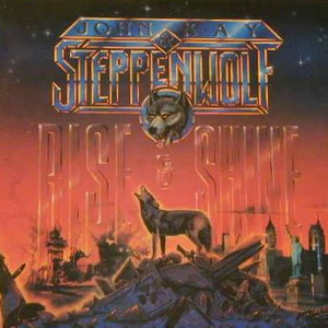 John Kay & Steppenwolf - Rise and Shine - Zortam Music