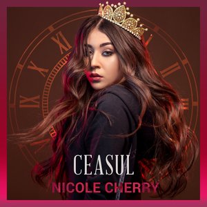 Nicole Cherry - Ceasul - Single - Zortam Music