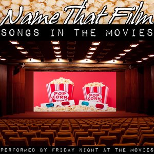 Name That Film: Songs In The Movies