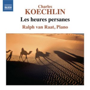 Koechlin: Les Heures Persanes