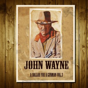 John Wayne: A Ballad for a Gunman, Vol. 3