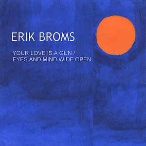 Your Love is a Gun / Eyes and Mind Wide Open - Single