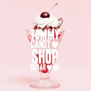 Tommy Candy Shop Sugar Me