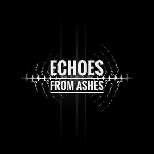 Echoes from Ashes