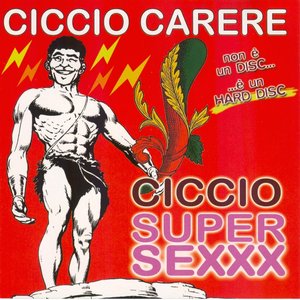 Ciccio super sexxx