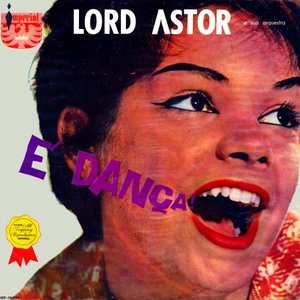 Lord Astor e Seu Conjunto 的头像