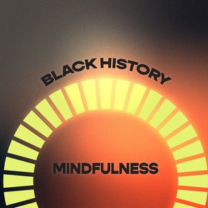 Black History: Mindfulness