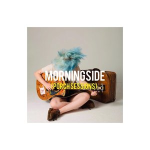 Morningside (Porch Sessions)