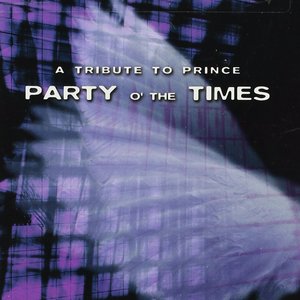 Party O' The Times - A Tribute To Prince