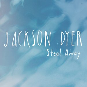 Steal Away