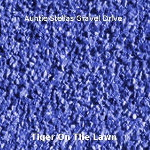 Auntie Stella's Gravel Drive